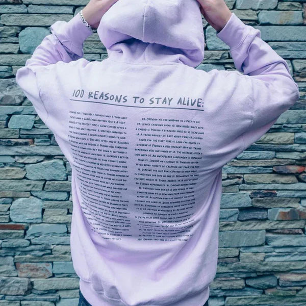 "100 Reasons To Stay Alive Hoodie" (Keep Going)